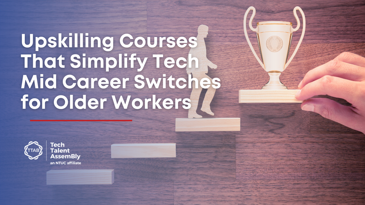Skillsfuture and other upskilling courses for mid career professionals transitioning into tech_TTAB